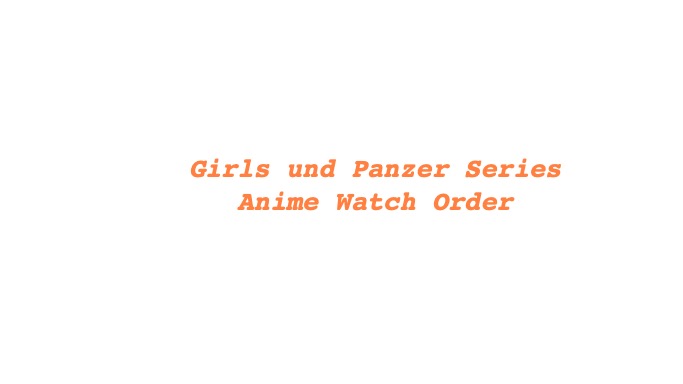 Girls und Panzer watch order